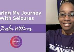 Hear about Tieesha's ongoing journey with seizures and epilepsy